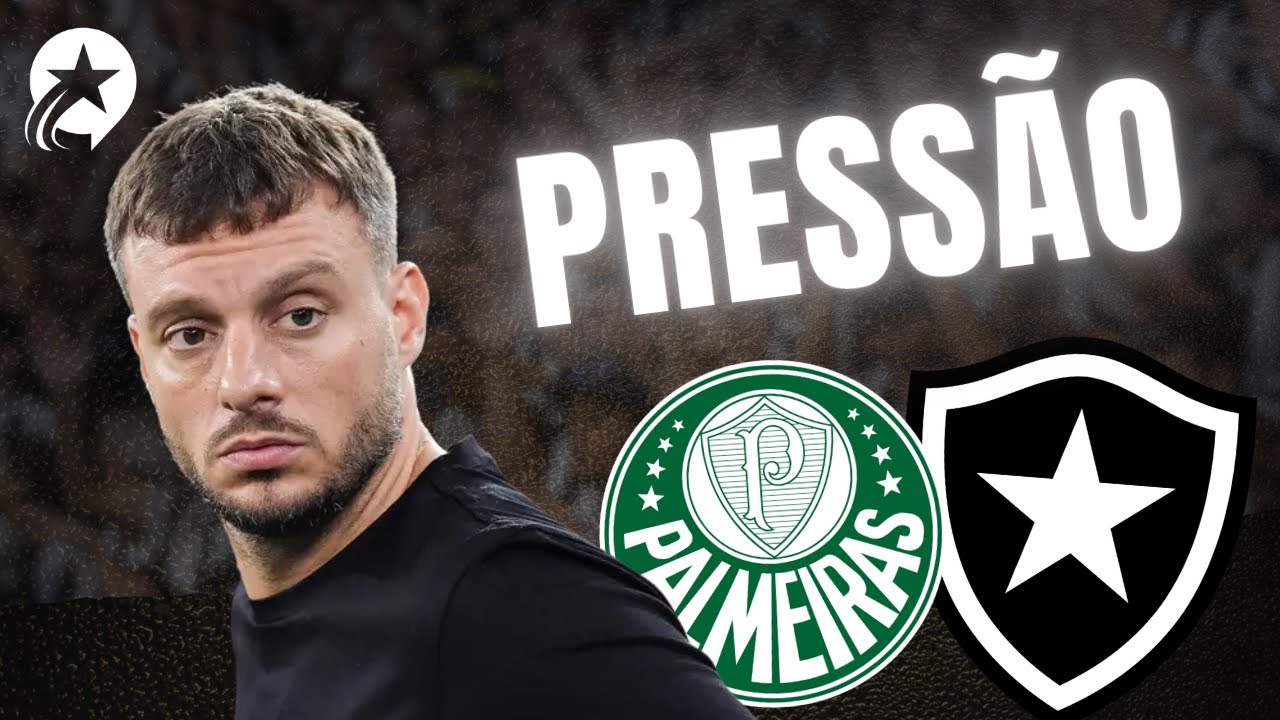 ⚠️BOTAFOGO ENCARA PALMEIRAS VIVENDO AMBIENTE DE PRESSÃO MÁXIMA