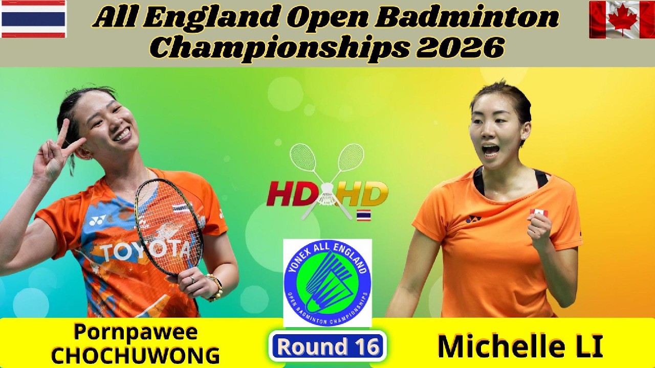 Pornpawee Chochuwong พบ Michelle Li | All England 2026 รอบ 16 คน | หญิงเดี่ยว
