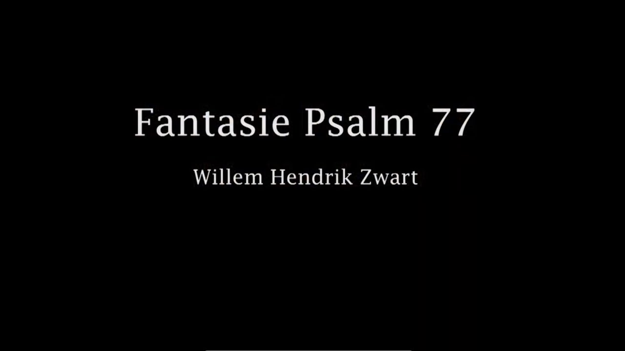 Bastiaan Stolk - Fantasie Psalm 77 | Willem Hendrik Zwart