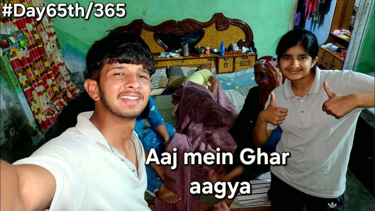 Aaj mein ghar aagya /#Day65th/365 of my vlog