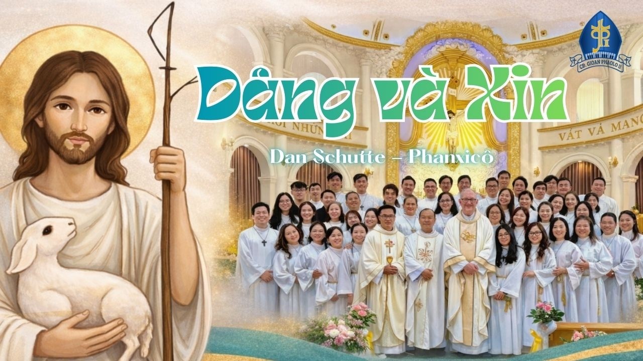 DÂNG VÀ XIN | Dan Schutte🎵Thánh Lễ truyền chức Linh mục và Phó tế Dòng Thừa Sai Thánh Tâm