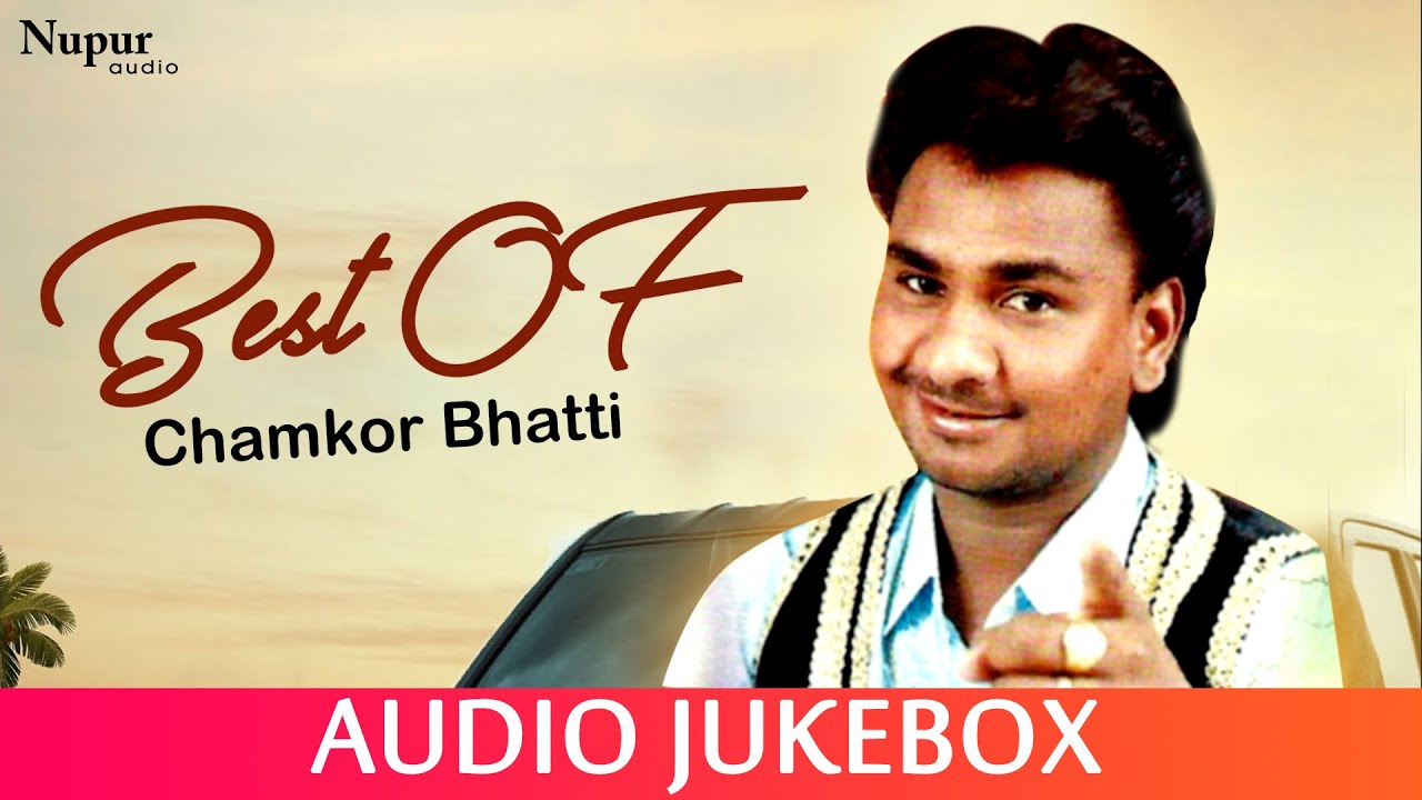 Best Of Chamkor Bhatti | Nonstop Punjabi Hits | Priya Audio