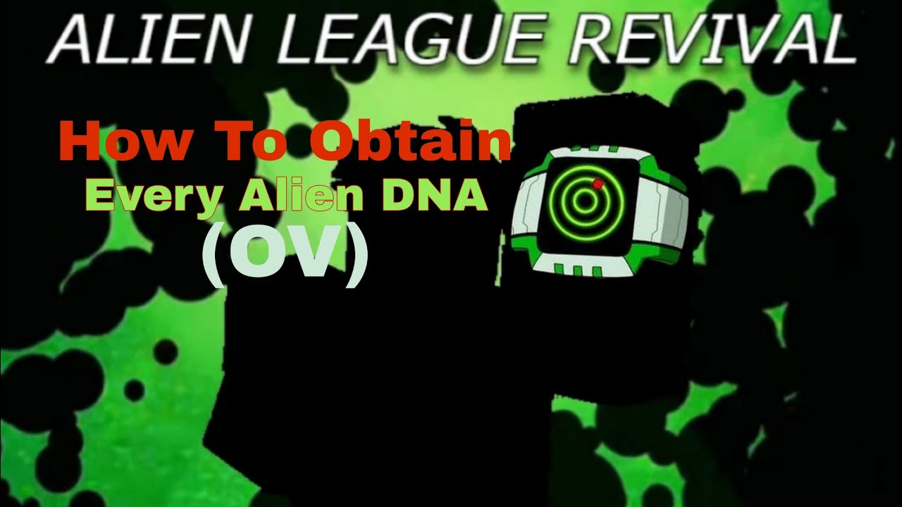 (Roblox) Alien League Revival | How To Obtain Every OV Alien DNA