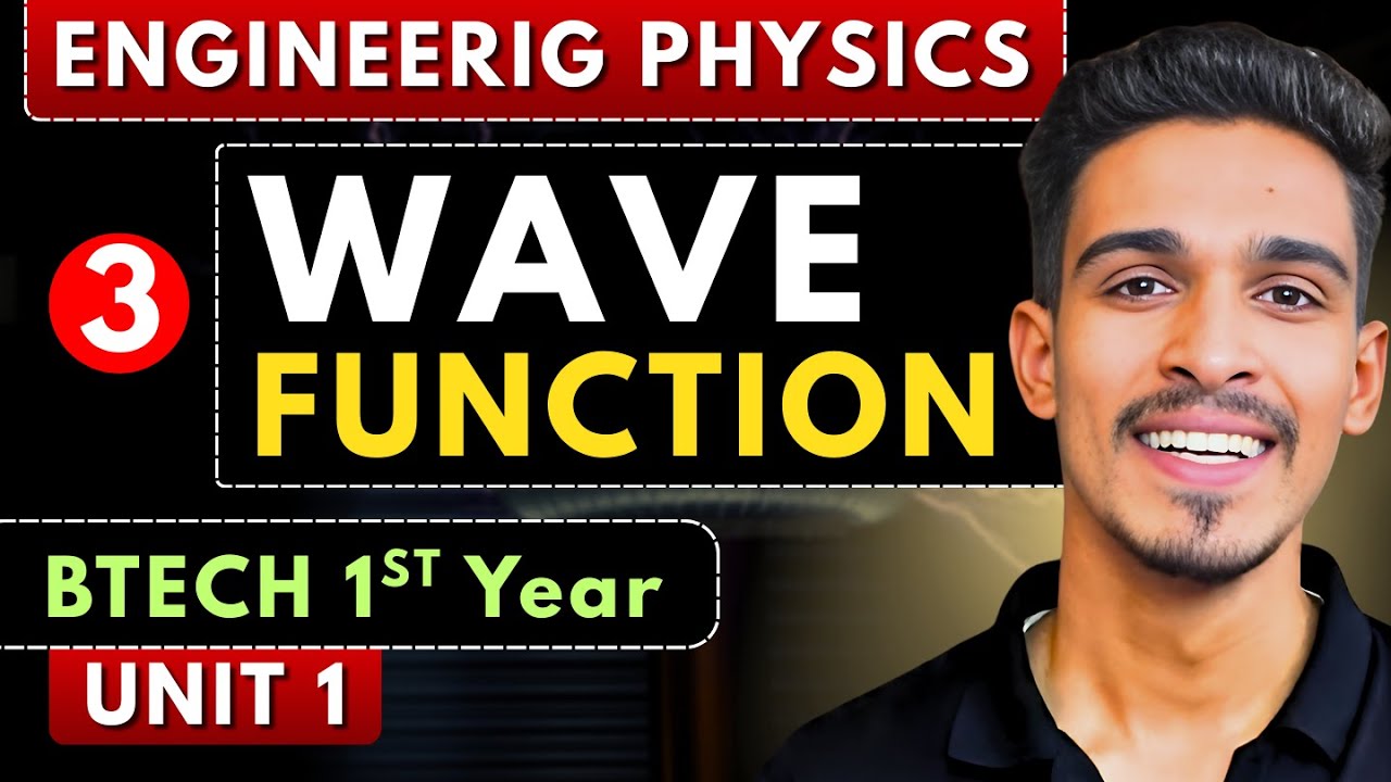Lec 3 | Wave Function | Physical Significance | Quantum Physics | Engineering Physics BTech 1st Year