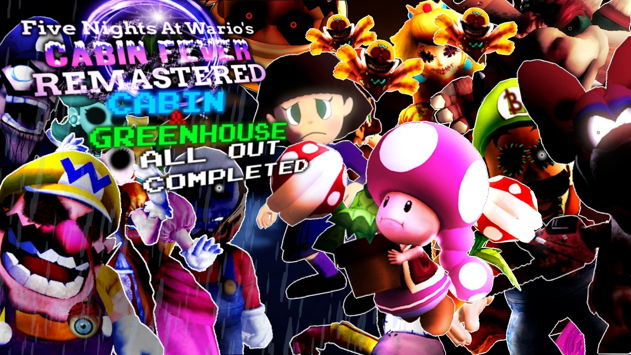 [ Five Nights at Wario's: Cabin Fever Remastered - Cabin & Greenhouse All 