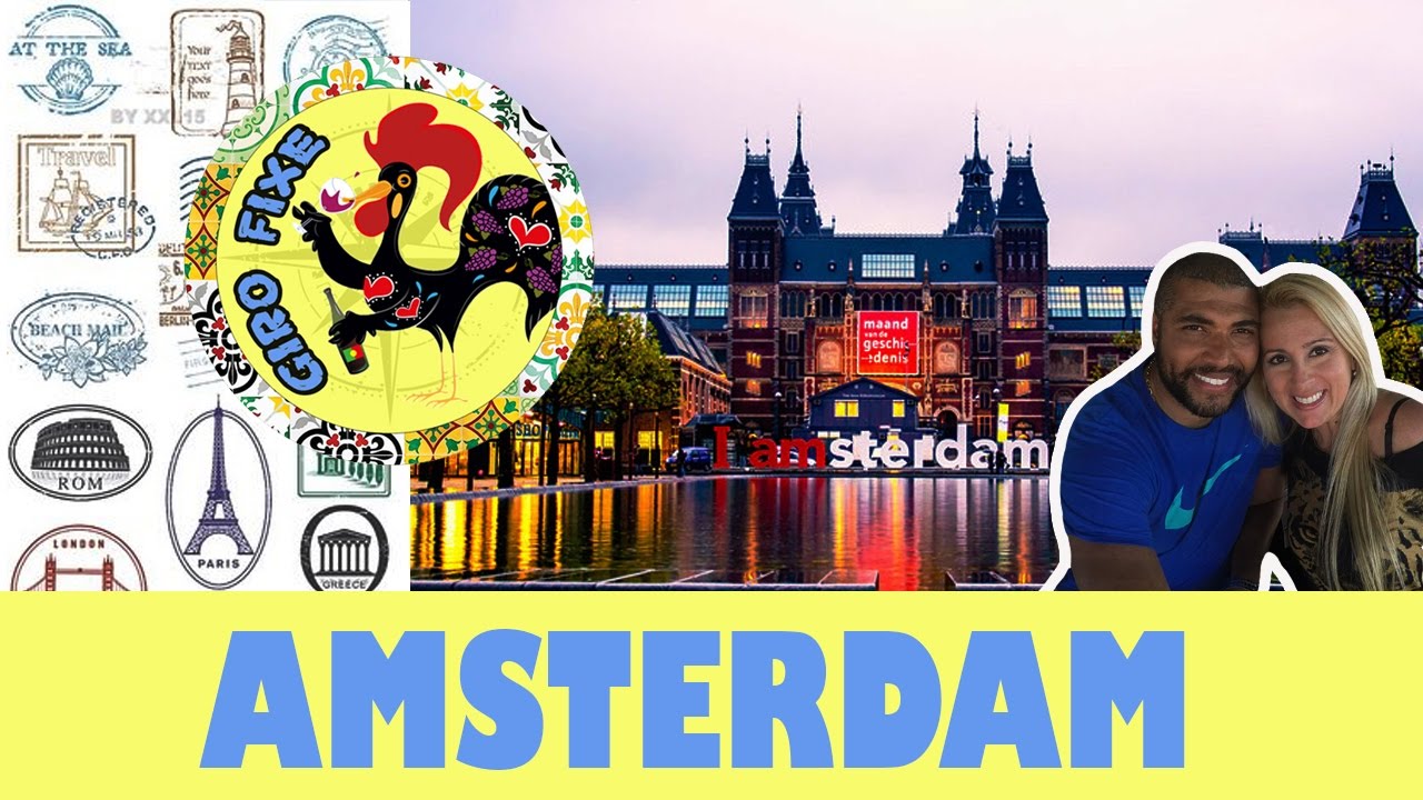 ROTEIRO EUROPA - AMSTERDAM | HOLANDA