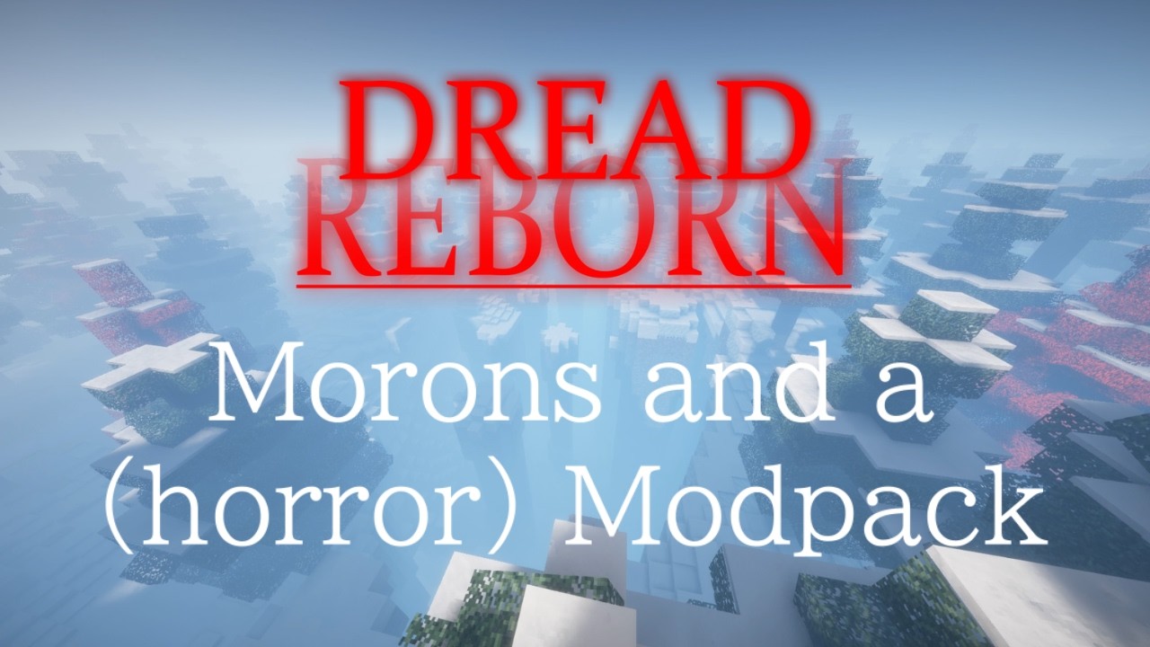 Morons and a (horror) Modpack
