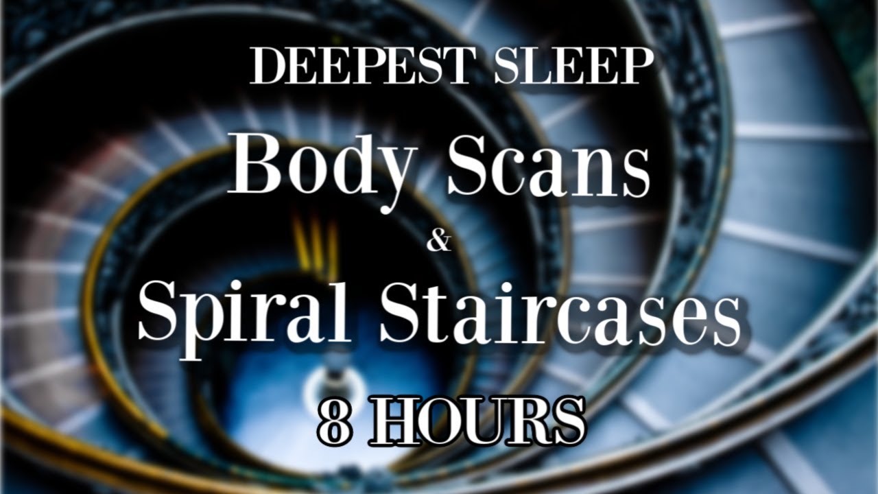😴💤 8 Hours Sleep All-Nighter 💤 Body Scans & Spiral Staircase 💤 Female voice sleep hypnosis