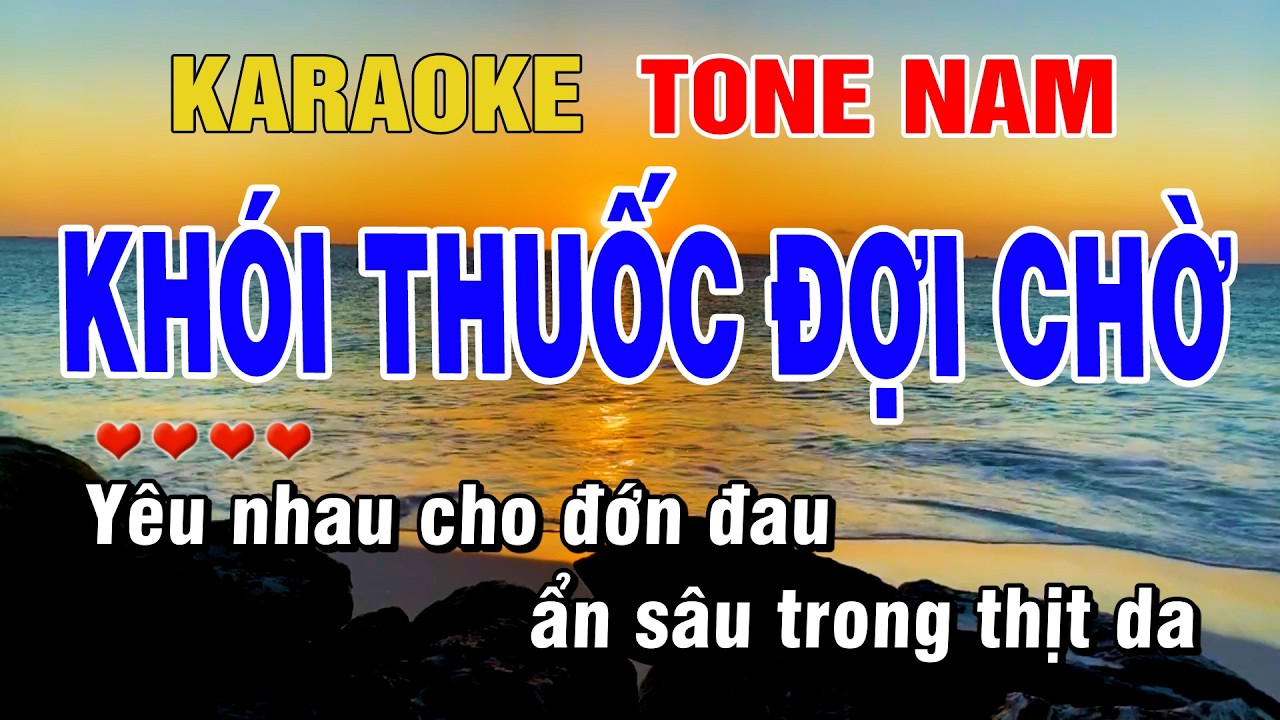 Khói Thuốc Đợi Chờ Karaoke Tone Nam Beat Hay | Karaoke Chill