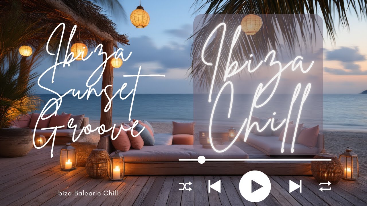 Café Del Mar Vibes – 2 Hours of Dreamy Ibiza Chill to Calm Your Soul - Ibiza Lounge Music