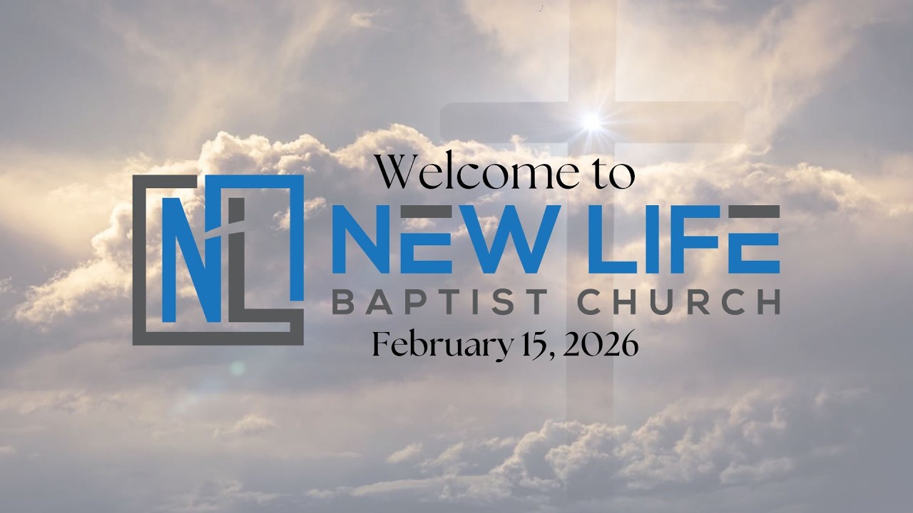 02/15/2026 New Life Baptist Church- - Pastor Scott Johnston