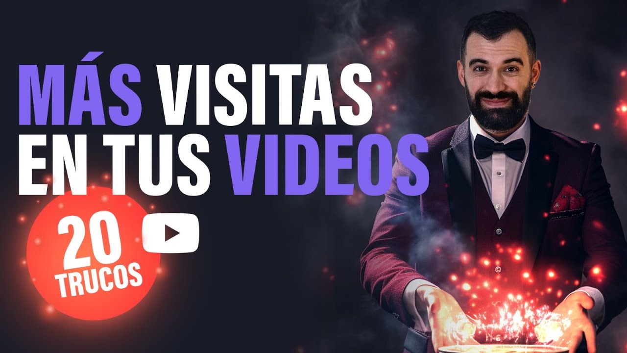 🔥 Conseguir M&aacute;s Visitas en v&iacute;deos de YouTube [20 Trucos SEO]