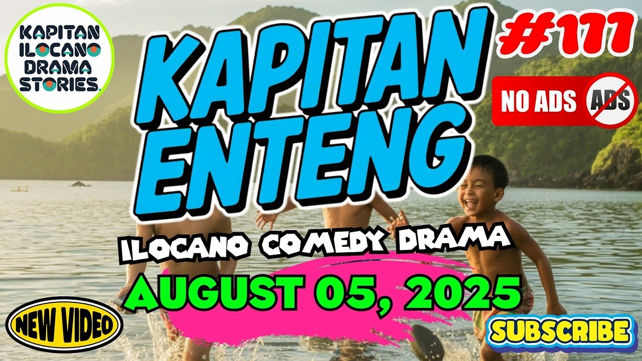Kapitan Enteng Drama FM 1 HOUR #177 (New Upload 2025) | 5 IN 1 ILOCANO DRAMA | August 05, 2025