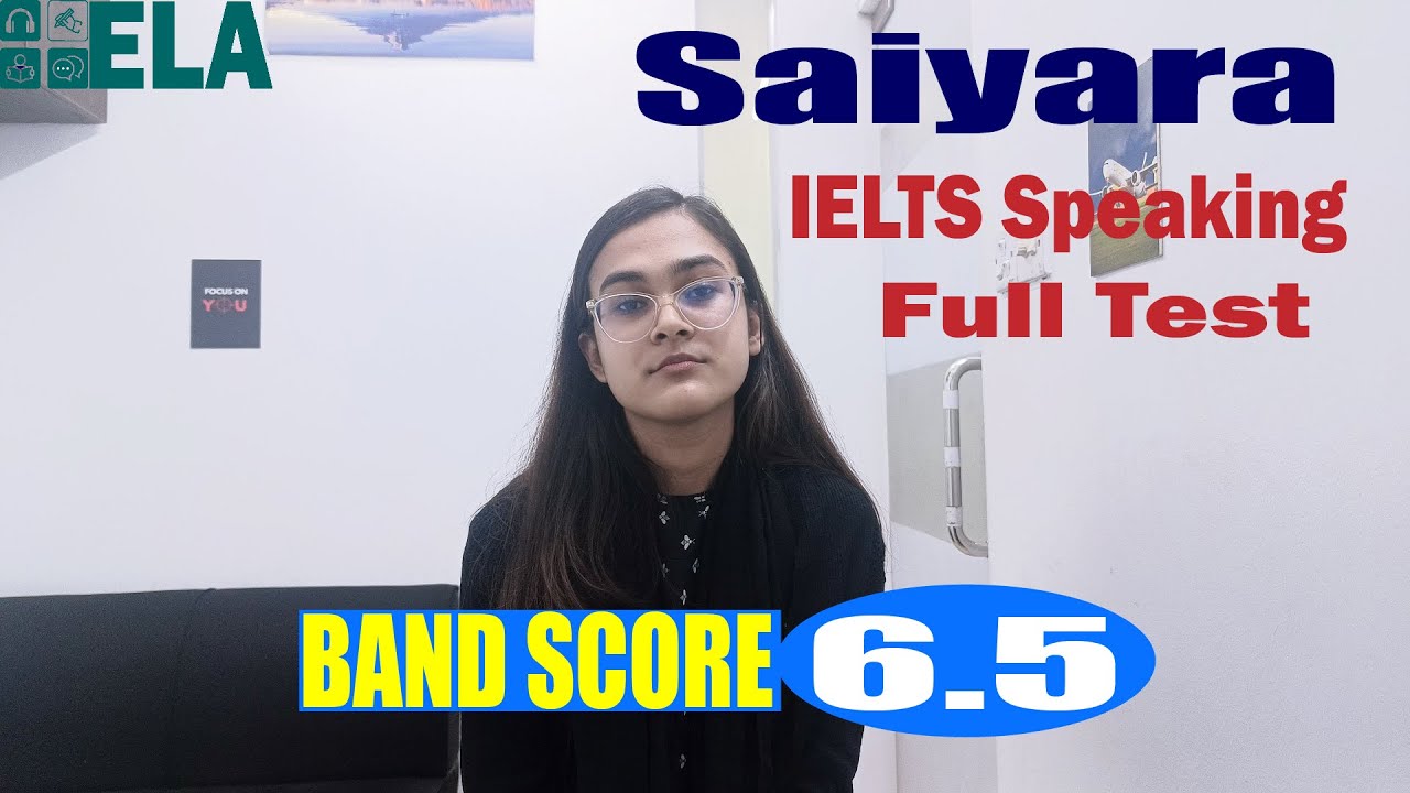 IELTS Speaking Full Test l band score 6.5 l Saiyara l ELA l Masud Sir
