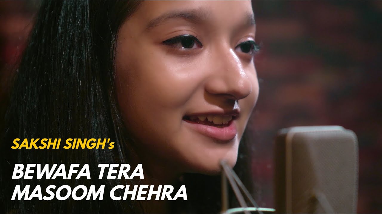 Bewafa Tera Masoom Chehra | cover by Sakshi Singh | Sing Dil Se | Rochak Kohli Feat. Jubin Nautiyal
