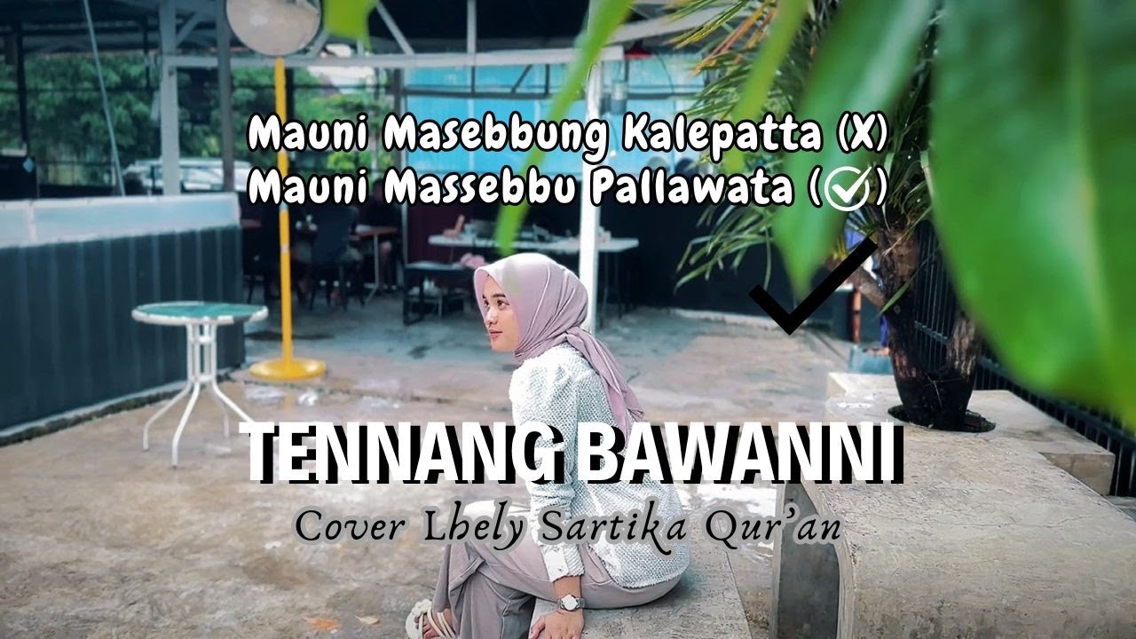Lagu Bugis Tennang Bawanni Ciptaan Dicky Ocu  Cover Lhely Sartika Quran