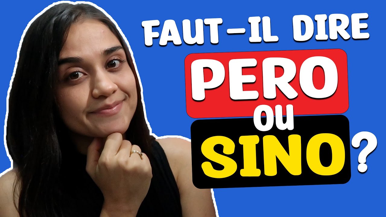 MAIS : faut il dire PERO ou SINO ?