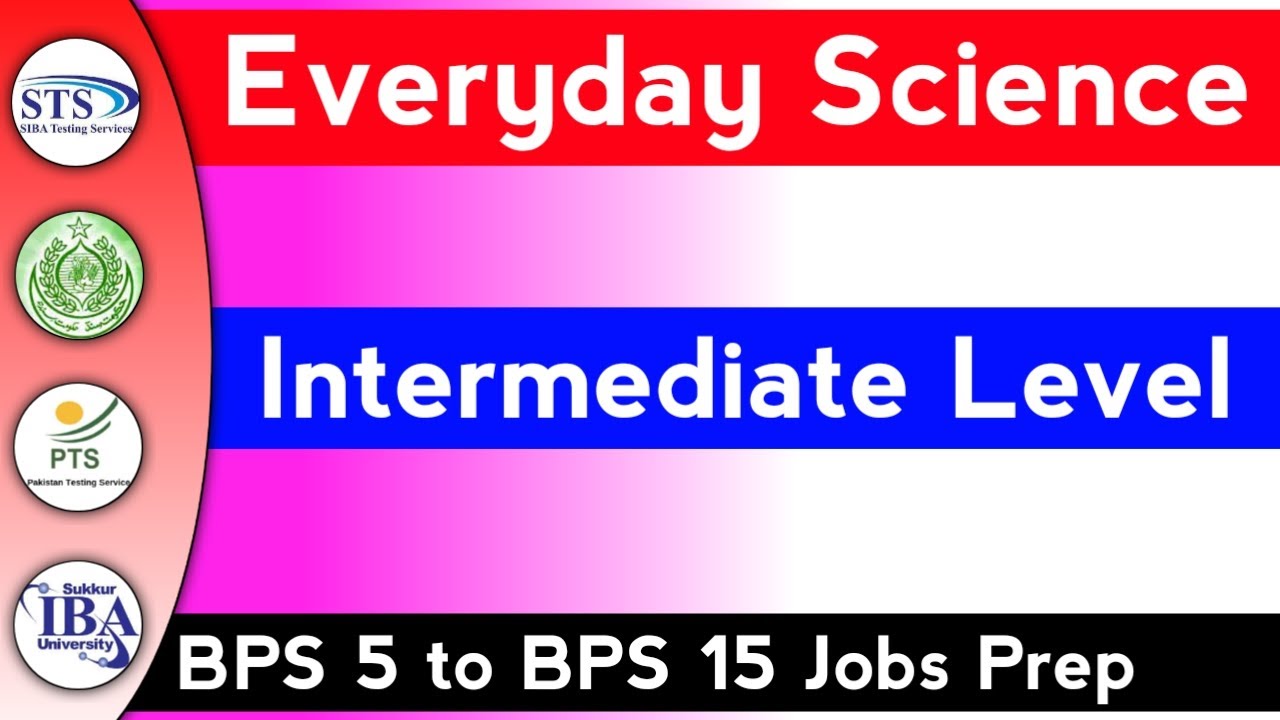 Intermediate Level Everyday Science | IBA STS Taste Exam Tips | Preparing for IBA BPS 5 to 15 Jobs