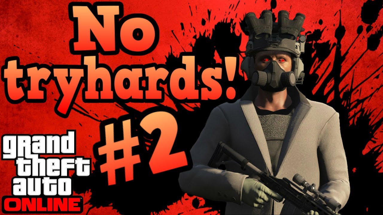 If there were no Tryhards in GTA Online #2