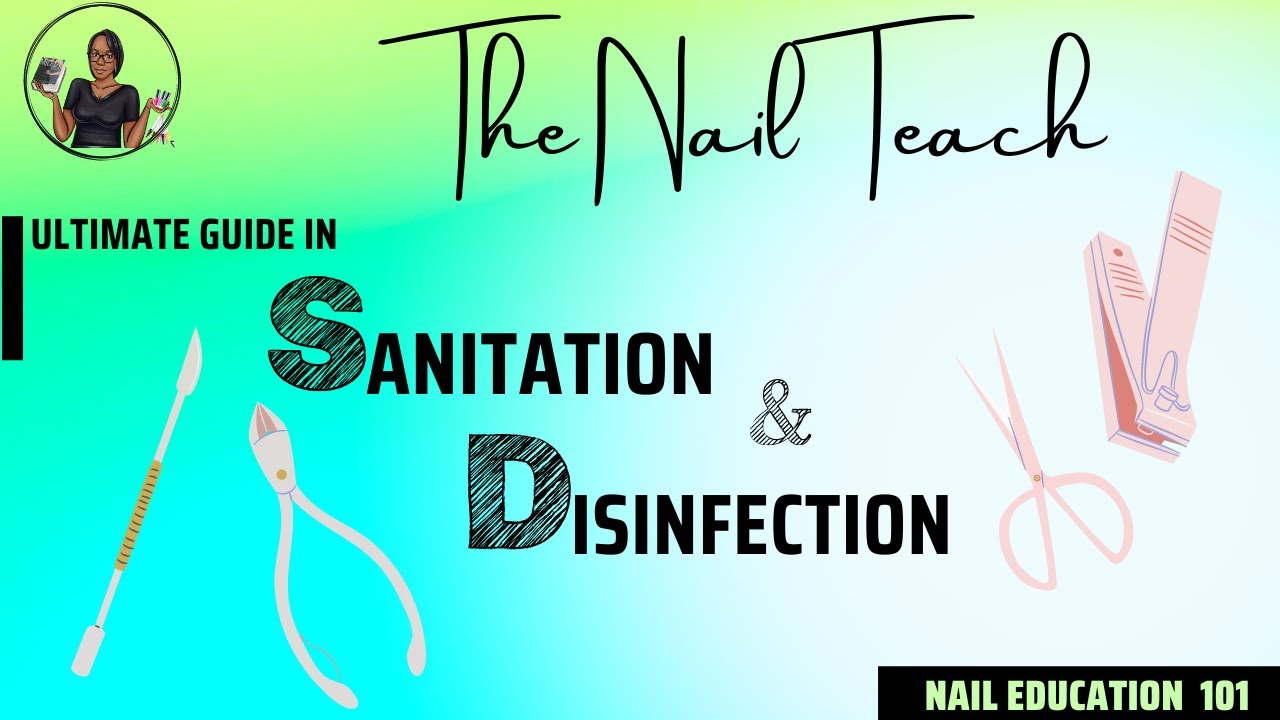 SANITATION & DISINFECTION | The Ultimate Guide | Nail Education 101 | The Nail Teach | KeishaNails