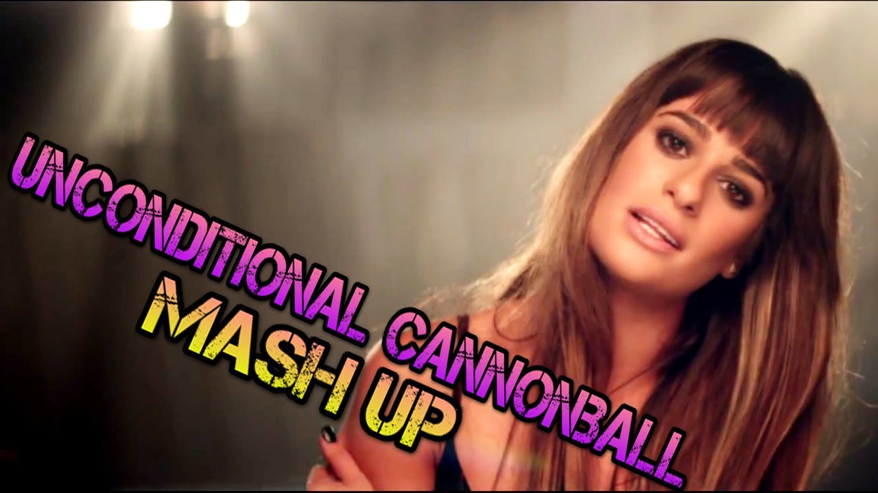Katy Perry & Lea Michele - Unconditional Cannonball (DJ Linuxis Mash Up)+DL