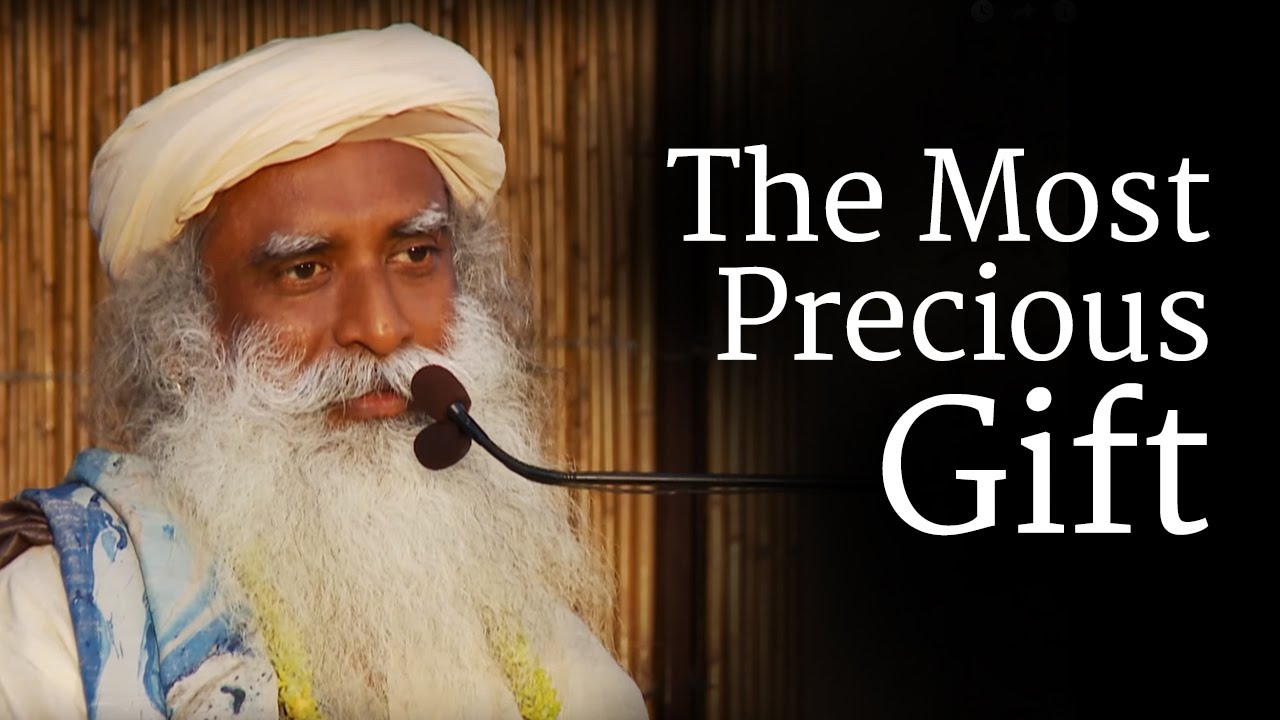 The Most Precious Gift | Sadhguru