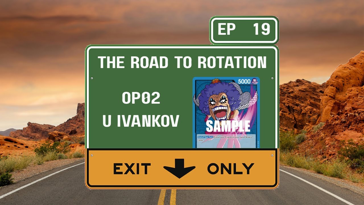 OP02 U Ivankov (OP12.5) - The Road to Rotation