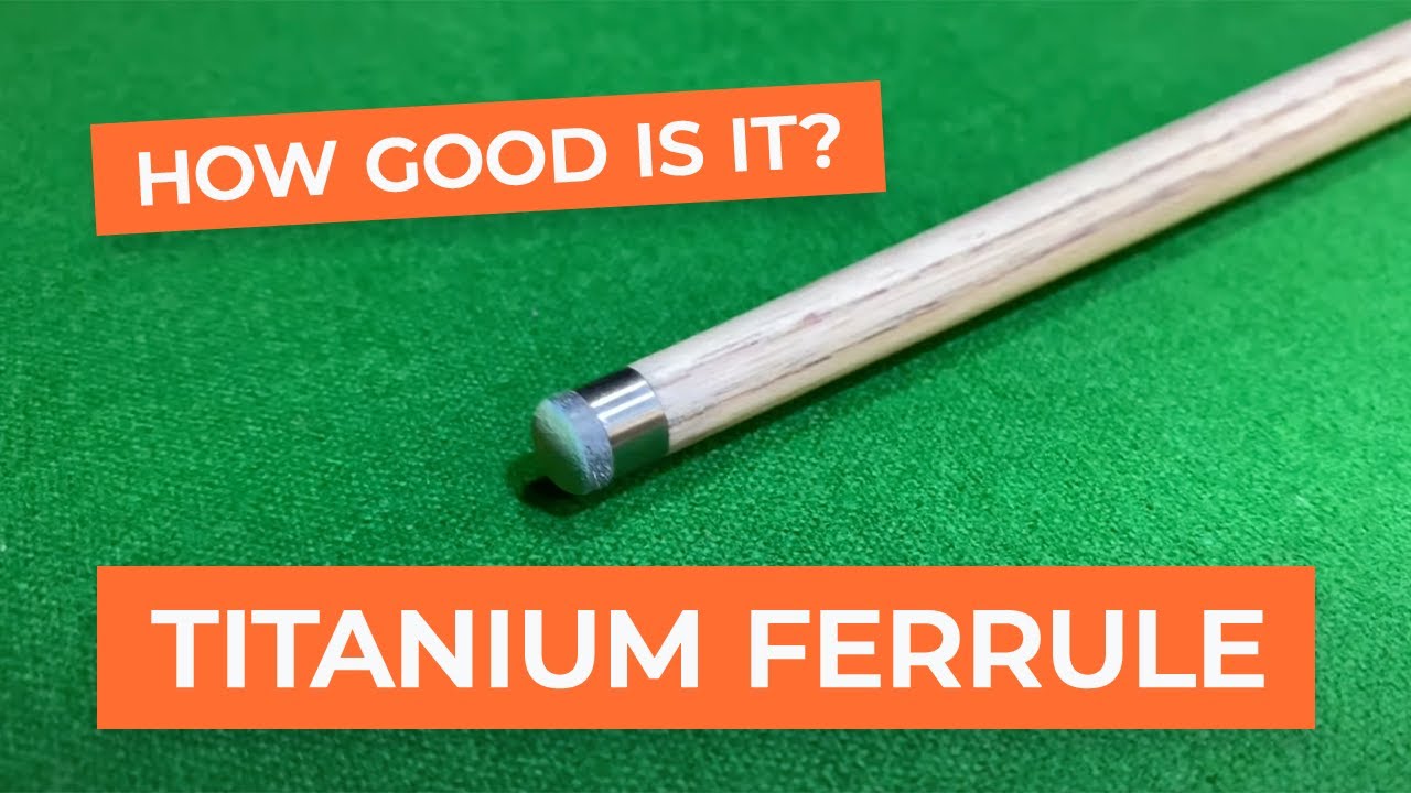 How Much Does a Titanium Ferrule Reduce Deflection on a Snooker Cue? - Snooker Tips & Tricks