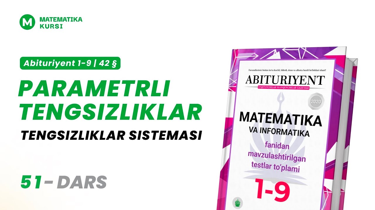 Paramatrli tengsizliklar. Tengsizliklar sistemasi. | Abituriyent 1-9 | 51-dars