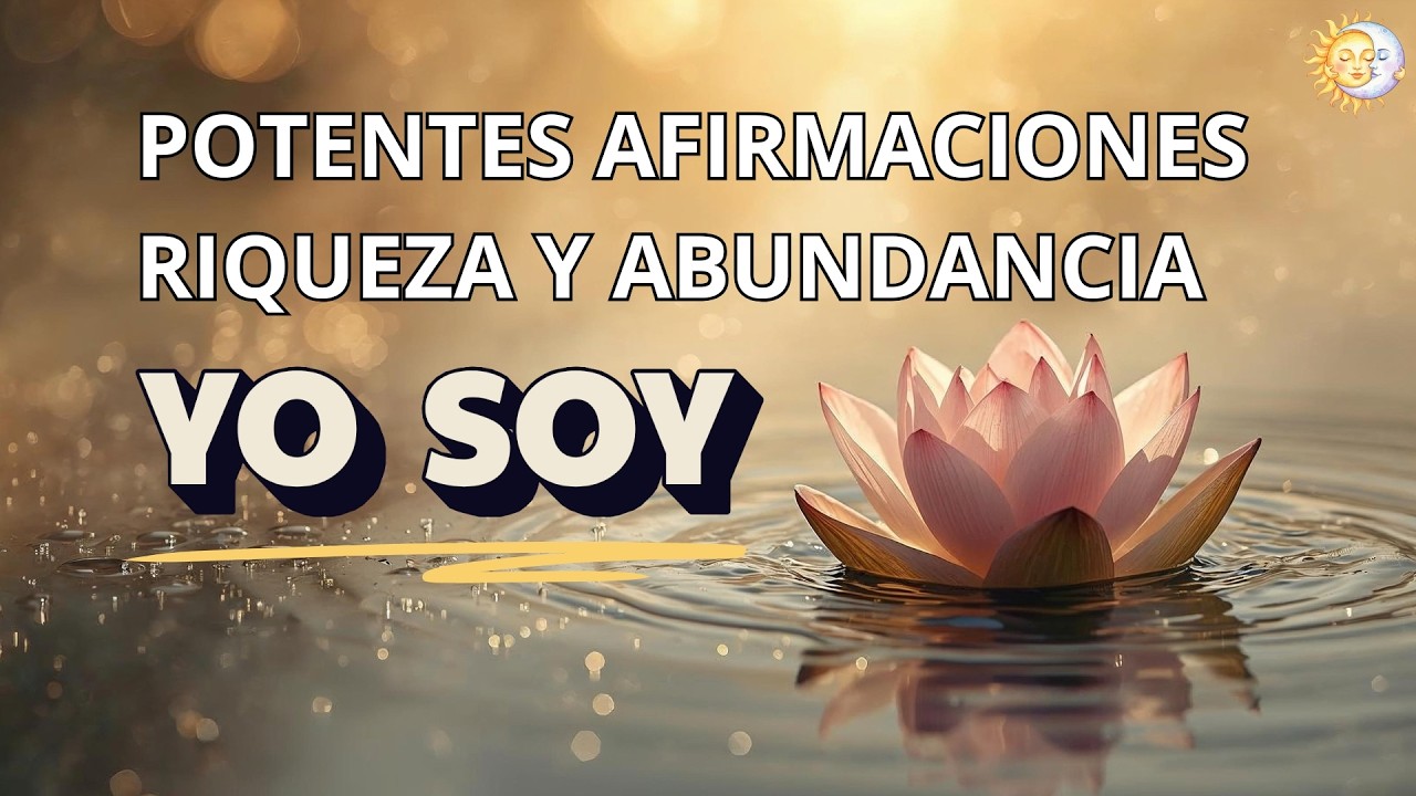 💰 YO SOY: REPROGRAMA TU MENTE PARA LA ABUNDANCIA ECONÓMICA | AFIRMACIONES POSITIVAS (1 HORA)