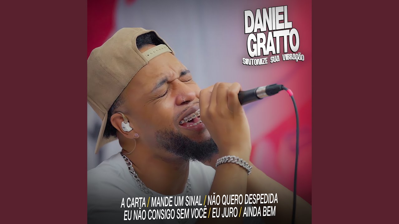 A Carta / Mande um Sinal / Não Quero Despedida / Eu Não Consigo Sem Você / Eu Juro / Ainda...