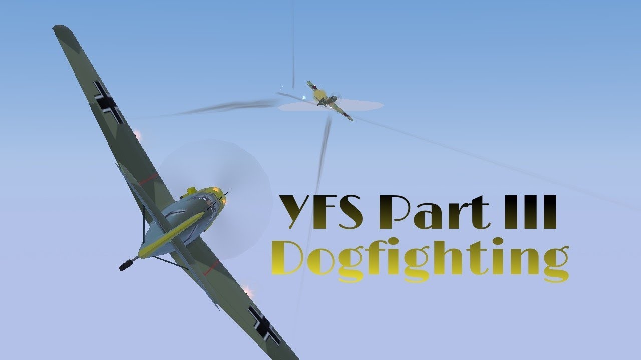YFS Part III - Dogfighting | Sky on Fire