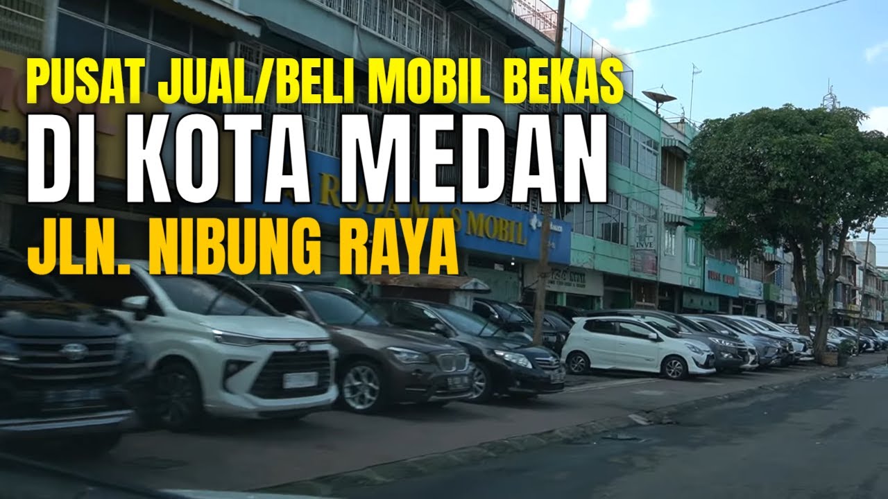 Eksplor Jalan Nibung Raya Medan: Surga Jual Beli Mobil Bekas!