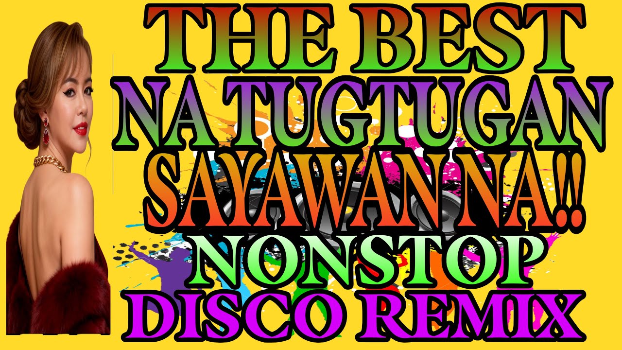 💫🔥 DA’BEST NA TUGTUGAN🔥 SAYAWAN NA!!! NONSTOP DISCO REMIX @mhitamacabidangvlog 