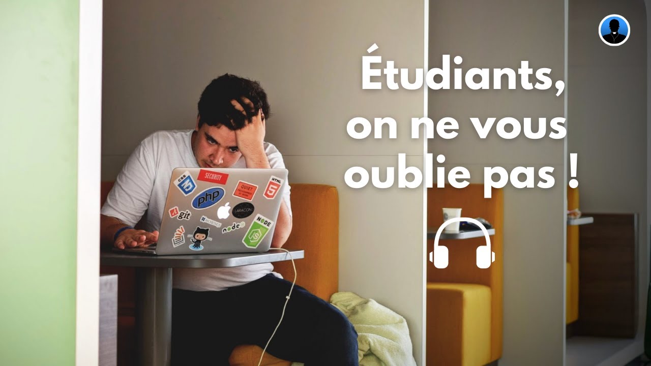 Etudiants, on ne vous oublie pas !  (S2E13)
