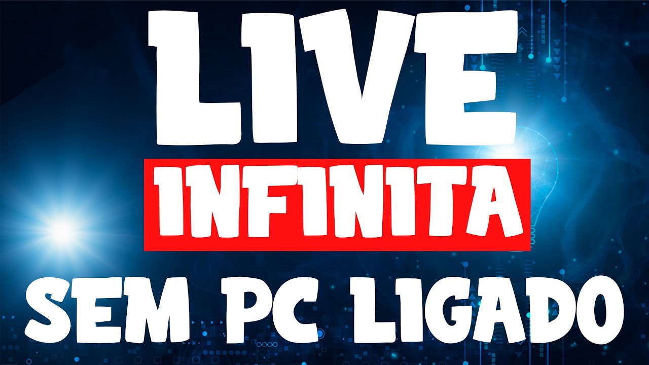 LIVE INFINITA sem OBS  -  Vídeo gravado - Live Infinita no Youtube
