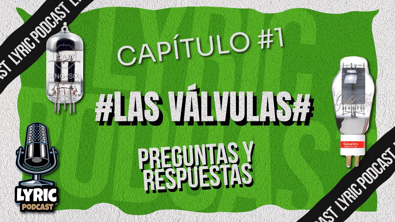 Podcast #1. Válvulas de vacío para amplificadores High-End. Dudas de la audiencia.