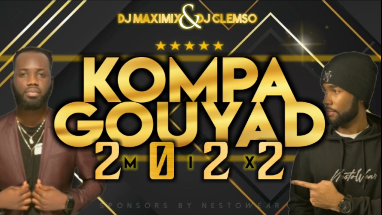 DJ CLEMSO Feat DJ MAXIMIX - KOMPA GOUYAD MIX 2022 NOUVEAUTÉS INCLUS