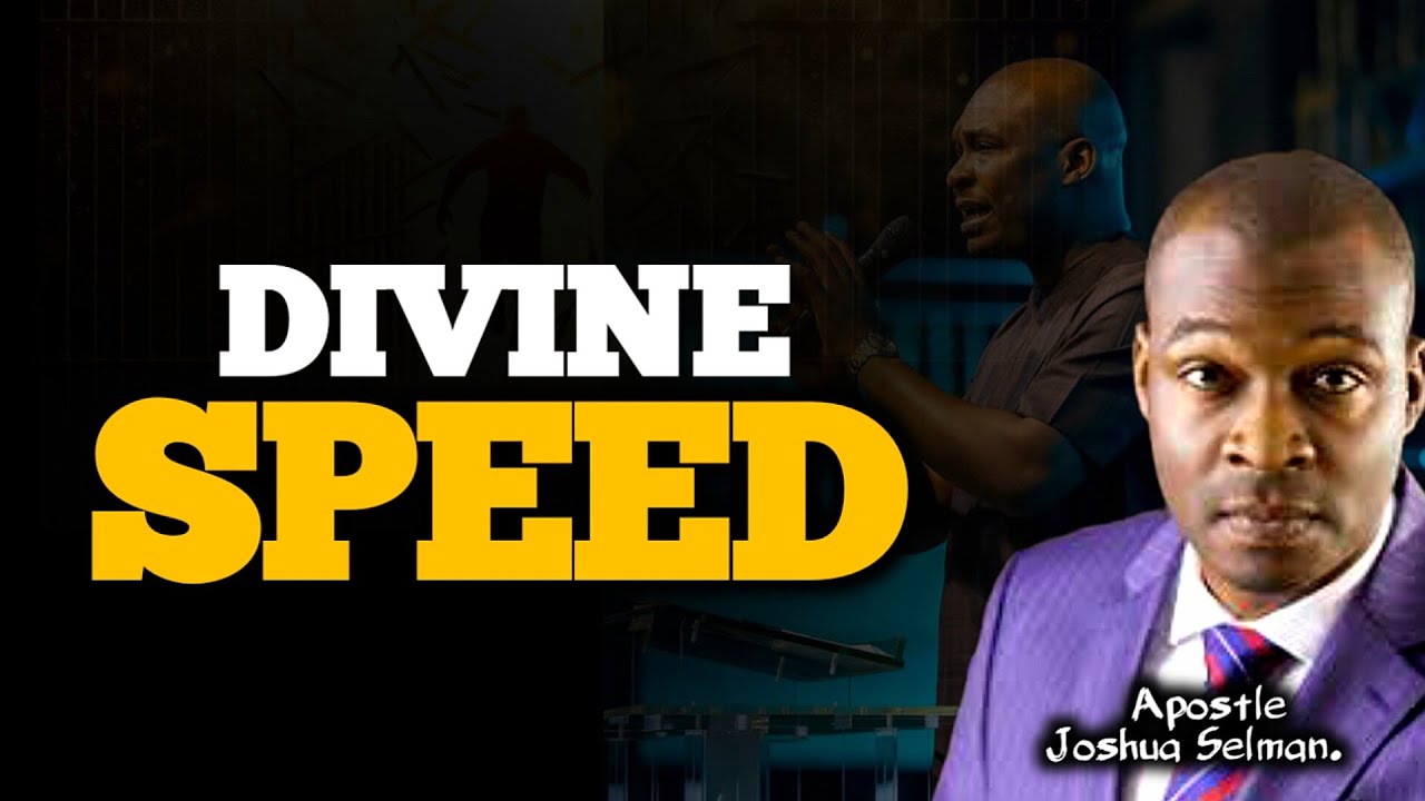 Gaining Divine Speed And Restoration | Apostle Joshua Selman.