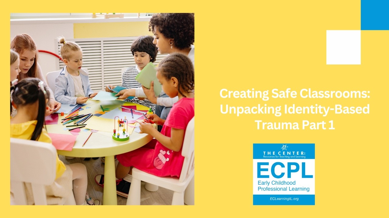 Creating Safe Classrooms: Unpacking Identity-Based Trauma Part 1 3.3.26