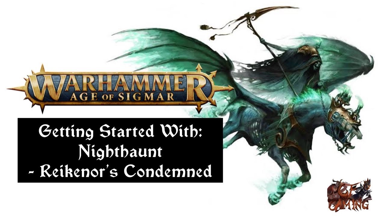 Getting Started With: Nighthaunt - Reikenor's Condemned