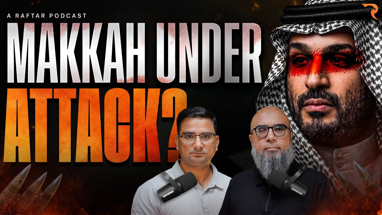Makkah Under Attack? MBS in Big Trouble | Pakistan Stuck Between Allies?