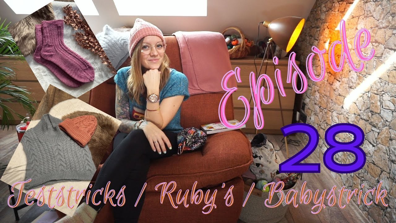Episode 28 ✨| Teststrick-Socken & Samples 🧦  Babystrick 👶🏼 | Ruby strick 🧶| #strickpodcast #knitting