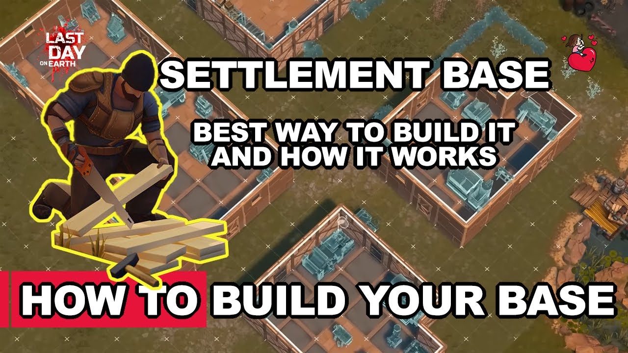 Last Day On Earth - How to build your base in the settlement & how it works
