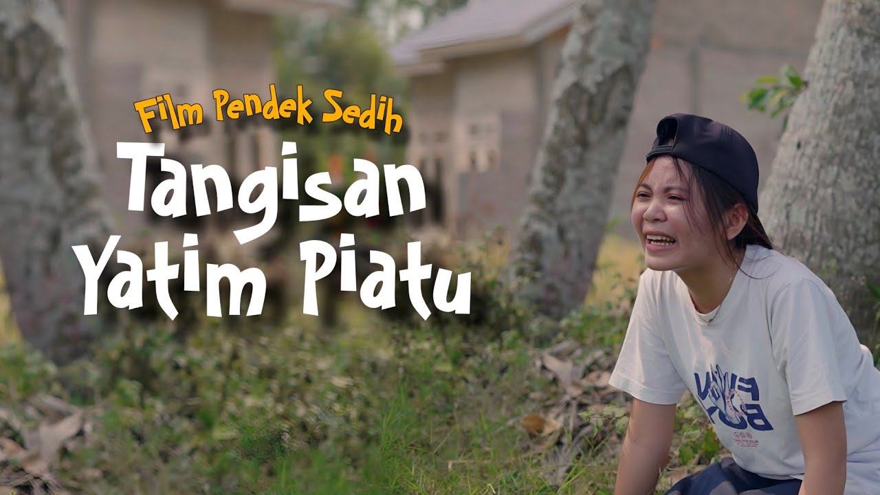 TANGISAN YATIM PIATU || FILM PENDEK SEDIH DAN MENYENTUH HATI 