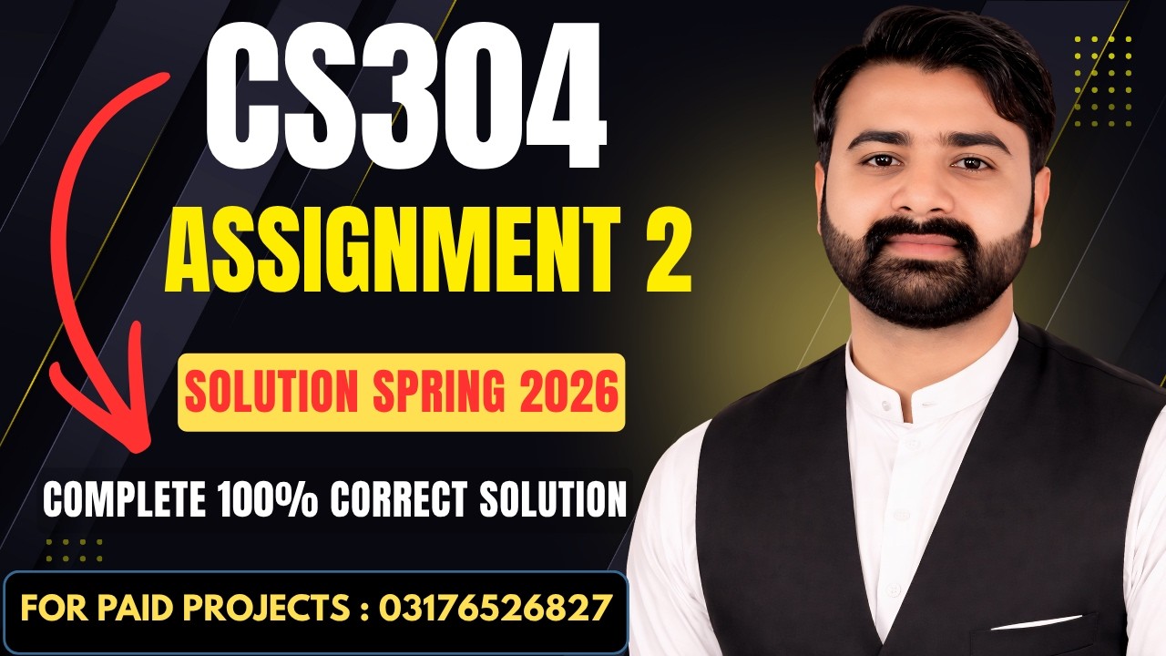 CS304 Assignment 2 Solution Spring 2026 | VU CS304 Assignment No 2 Complete Solution By VUBWN