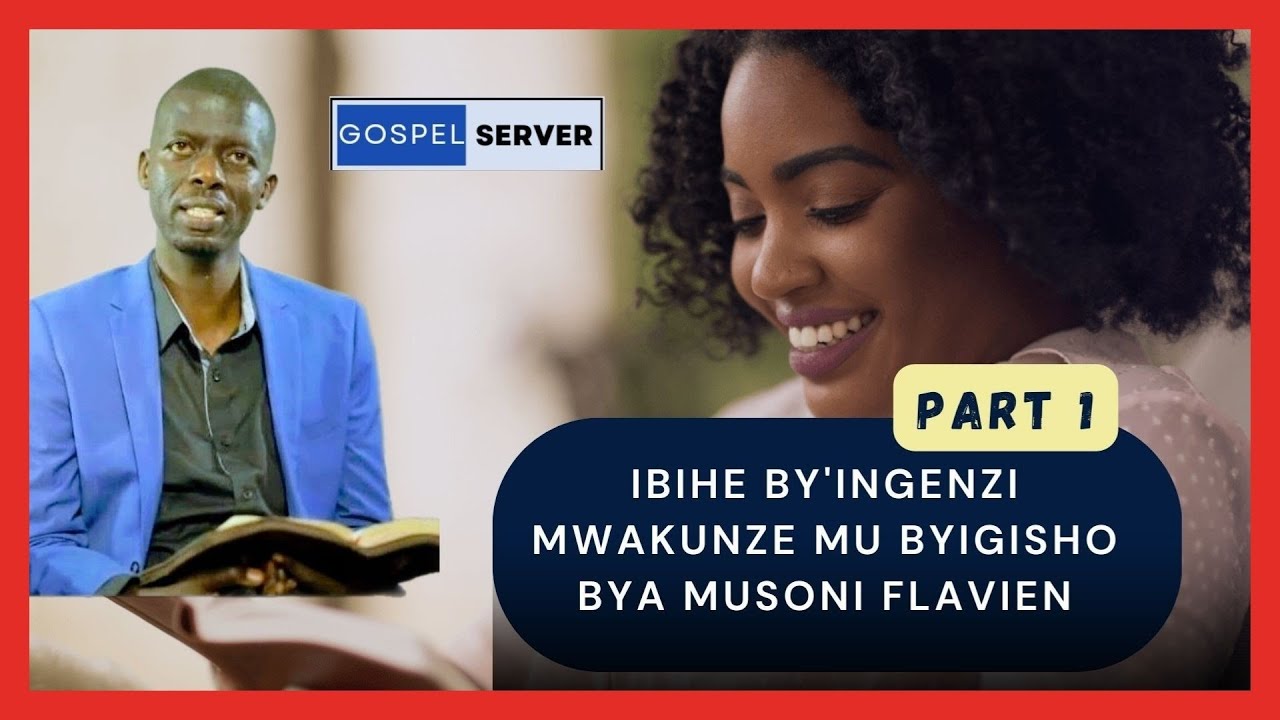IBIHE BY'INGENZI MWAKUNZE MU BYIGISHO BYA MUSONI FLAVIEN. PART 1