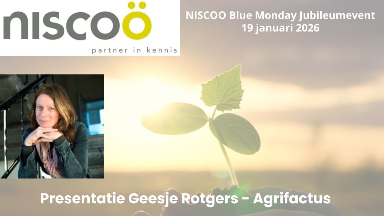 Presentatie NISCOO Jubileumevent Geesje Rotgers - Agrifacts