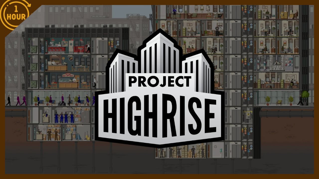 Project Highrise | OneHour Gameplay (No Commentary)