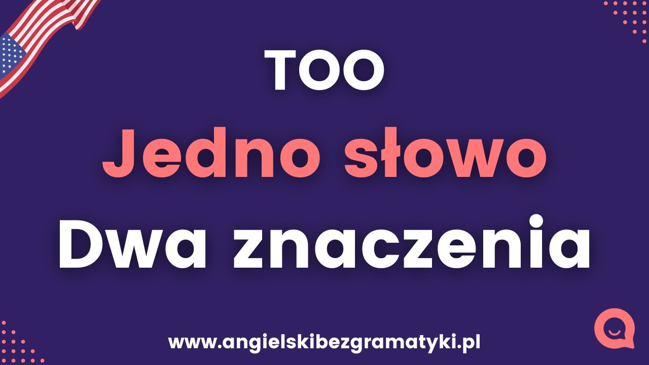 🇺🇸Język angielski: Too | Jedno słowo, dwa różne znaczenia! 😲 | www.angielskibezgramatyki.pl